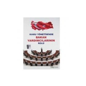 KAMU YÖNETİMİNDE BAKAN YARDIMCILARININ ROLÜ - KILIÇ KAYA