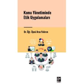 Kamu Yönetiminde Etik Uygulamaları Gazi Kitapevi
