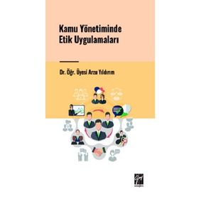 Kamu Yönetiminde Etik Uygulamaları Gazi Kitapevi