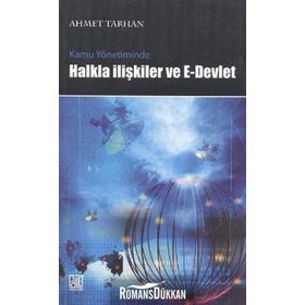 KAMU YÖNETİMİNDE HALKLA İLİŞKİLER VE E- DEVLET UYGULAMALARI - AHMET TARHAN