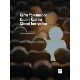 Kamu Yönetiminde Katılım Üzerine Güncel Tartışmalar - Kolektif