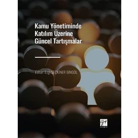 Kamu Yönetiminde Katılım Üzerine Güncel Tartışmalar - Kolektif