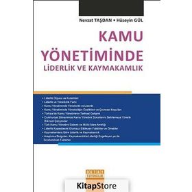 KAMU YÖNETIMINDE LIDERLIK VE KAYMAKAMLIK - HÜSEYIN GÜL;NEVZAT TAŞDAN