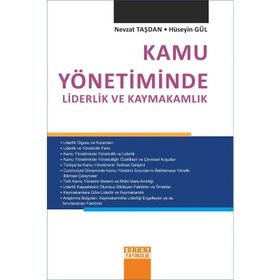 KAMU YÖNETIMINDE LIDERLIK VE KAYMAKAMLIK - HÜSEYIN GÜL;NEVZAT TAŞDAN