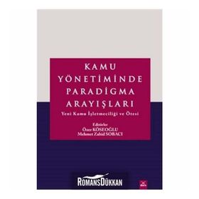 Kamu Yönetiminde Paradigma Arayışları - Özer Köseoğlu