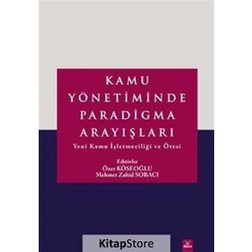 Kamu Yönetiminde Paradigma Arayışları - Özer Köseoğlu