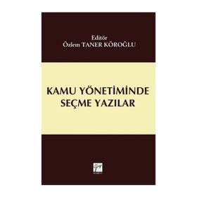 Kamu Yönetiminde Seçme Yazılar - Özlem Taner Köroğlu