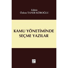 Kamu Yönetiminde Seçme Yazılar - Özlem Taner Köroğlu
