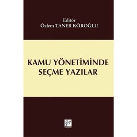 Kamu Yönetiminde Seçme Yazılar - Özlem Taner Köroğlu