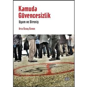 Kamuda Güvencesizlik - Arzu Özsoy Özmen
