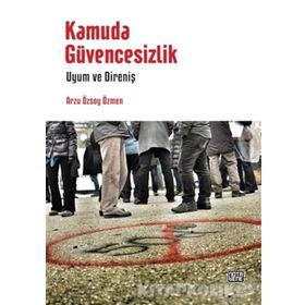 Kamuda Güvencesizlik - Arzu Özsoy Özmen