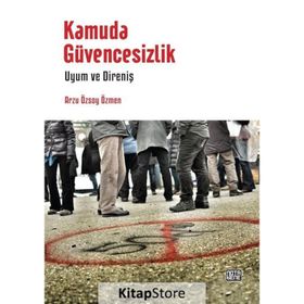 Kamuda Güvencesizlik - Arzu Özsoy Özmen