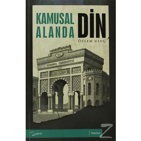 KAMUSAL ALANDA DIN - ÖZLEM ULUÇ