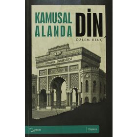 KAMUSAL ALANDA DIN - ÖZLEM ULUÇ