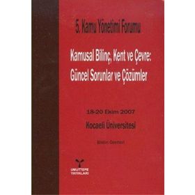 KAMUSAL BİLİNÇ, KENT VE ÇEVRE GÜNCEL SORUNLAR VE ÇÖZÜMLERİ - H. EMRE BAĞCE