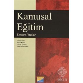 KAMUSAL EĞITIM ELEŞTIREL YAZILAR - NEJLA KURUL;TUĞBA ÖZTÜRK;İHSAN METINNAM