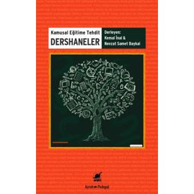 Kamusal Eğitime Tehdit Dershaneler - Kemal İnal Nevzat Samet Baykal