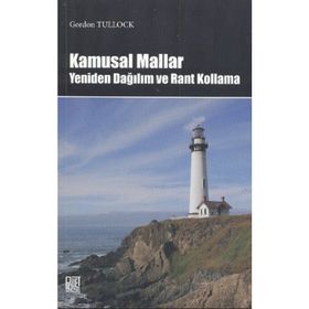 KAMUSAL MALLAR YENIDEN DAĞILIM VE RANT KOLLAMA - GORDON TULLOCK