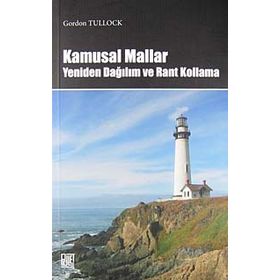 KAMUSAL MALLAR YENIDEN DAĞILIM VE RANT KOLLAMA - GORDON TULLOCK