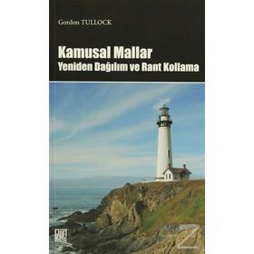 KAMUSAL MALLAR YENIDEN DAĞILIM VE RANT KOLLAMA - GORDON TULLOCK