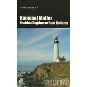 KAMUSAL MALLAR YENIDEN DAĞILIM VE RANT KOLLAMA - GORDON TULLOCK