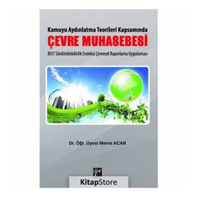 Kamuyu Aydınlatma Teorileri Kapsamında Çevre Muhasebesi - Merve Acar