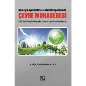Kamuyu Aydınlatma Teorileri Kapsamında Çevre Muhasebesi - Merve Acar