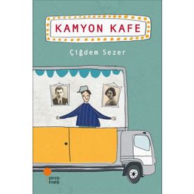 Kamyon Kafe - Çiğdem Sezer