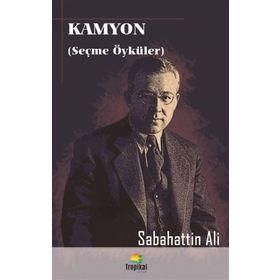 KAMYON SEÇME ÖYKÜLER - SABAHATTIN ALI