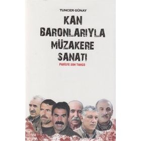 KAN BARONLARIYLA MÜZAKERE SANATI - TUNCER GÜNAY