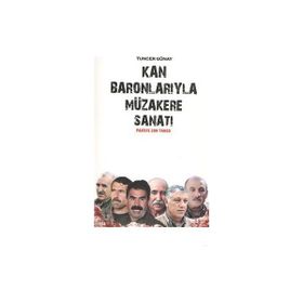 KAN BARONLARIYLA MÜZAKERE SANATI - TUNCER GÜNAY