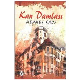 KAN DAMLASI - MEHMED RAUF