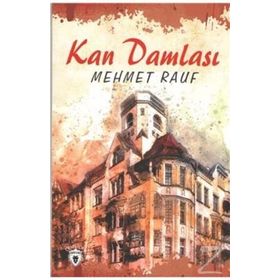 KAN DAMLASI - MEHMET RAUF