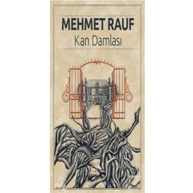 KAN DAMLASI - MEHMET RAUF