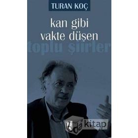 Kan Gibi Vakte Düşen - Turan Koç