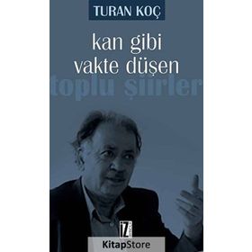 Kan Gibi Vakte Düşen - Turan Koç