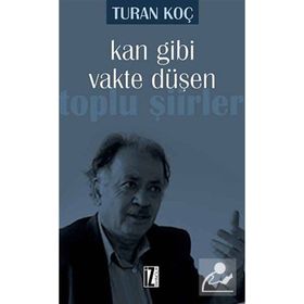 Kan Gibi Vakte Düşen - Turan Koç