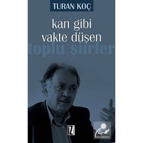 Kan Gibi Vakte Düşen - Turan Koç