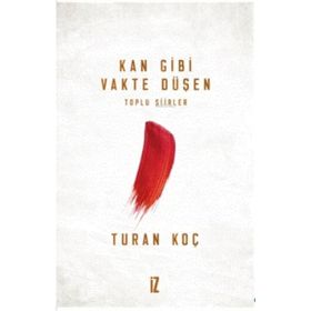 Kan Gibi Vakte Düşen - Turan Koç