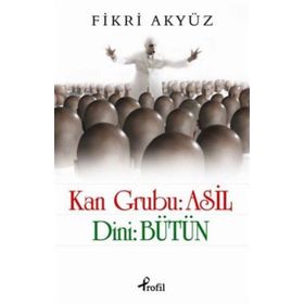 KAN GRUBU: ASIL - FIKRI AKYÜZ