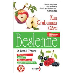 KAN GRUBUNUZA GÖRE BESLENME - PETER J. D`ADAMO