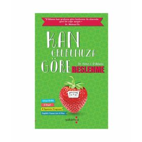 KAN GRUBUNUZA GÖRE BESLENME - PETER J. D`ADAMO