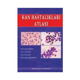 KAN HASTALIKLARI ATLASI - AHMET GÖDEKMERDAN;MEHMET EMIN KAYA;İRFAN KUKU;İSMET AYDOĞDU