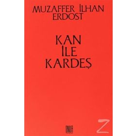Kan ile Kardeş - Muzaffer İlhan Erdost