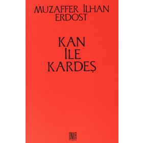 Kan ile Kardeş - Muzaffer İlhan Erdost