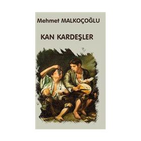 Kan Kardeşler - Mehmet Malkoçoğlu