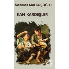Kan Kardeşler - Mehmet Malkoçoğlu