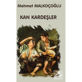 Kan Kardeşler - Mehmet Malkoçoğlu