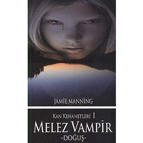 KAN KEHANETLERI I - MELEZ VAMPIR DOĞUŞ - JAMIE MANNING