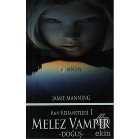 KAN KEHANETLERI I - MELEZ VAMPIR DOĞUŞ - JAMIE MANNING